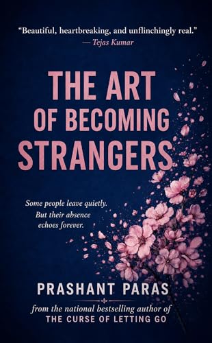 The Art Of Becoming Strangers - Some People Leave Quietly But Their Absence Echoes Forever