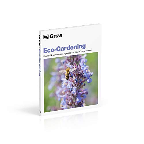 Grow Eco-gardening: Essential Know-how and Expert Advice for Gardening Success