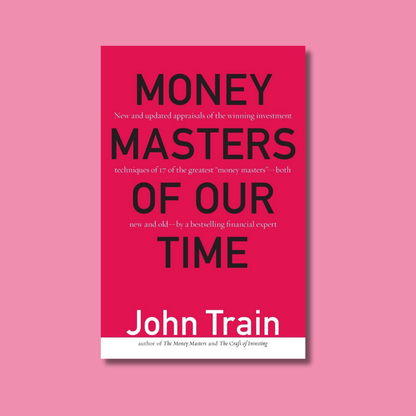 Money Masters of Our Time by John Train
