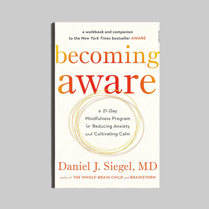 Becoming Aware by Daniel J. Siegel