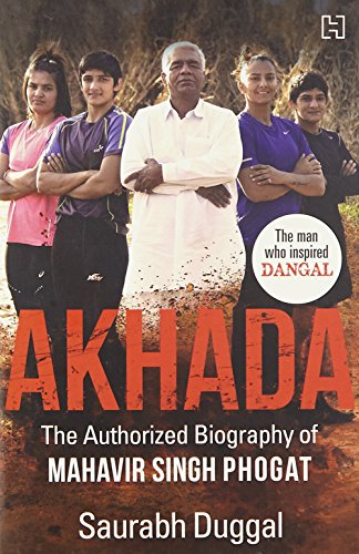 Akhada The Authorized Biography of Mahavir Singh Phogat book cover