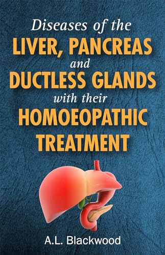 DISEASES OF LIVER,PANCREAS AND DUCTLESS GLANDS WITH THIER HOMEOPTHIC TREATMENT book cover