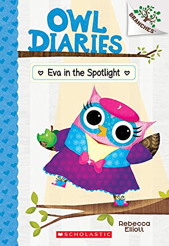 OWL DIARIES #13: EVA IN THE SPOTLIGHT (A BRANCHES BOOK) book cover