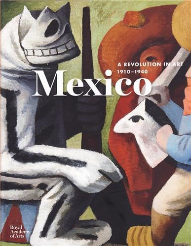 Mexico: A Revolution in Art, 1910-1940 book cover
