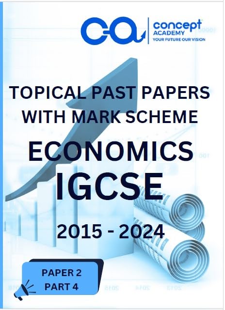 IGCSE ECONOMICS 0455 TOPICAL PAST PAPERS (2013–2024) | PAPER 1 (MULTIPLE CHOICE) | CHAPTERWISE & TOPICWISE QUESTION BANK | ALL VARIANTS WITH MARKING SCHEME | CAMBRIDGE IGCSE EXAM PREPARATION BOOK