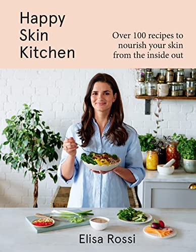HAPPY SKIN KITCHEN: Over 100 recipes to nourish your skin from the inside out book cover