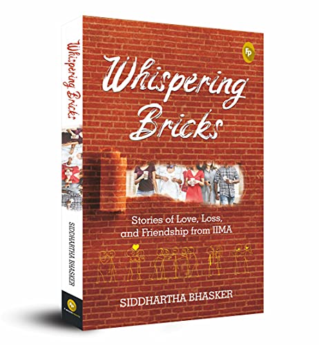 Whispering Bricks,  Stories of love, loss, and friendship from IIMA book cover