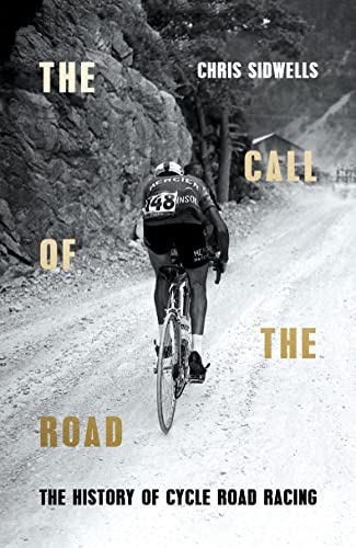 THE CALL OF THE ROAD: THE HISTORY OF CYCLE ROAD RACING book cover