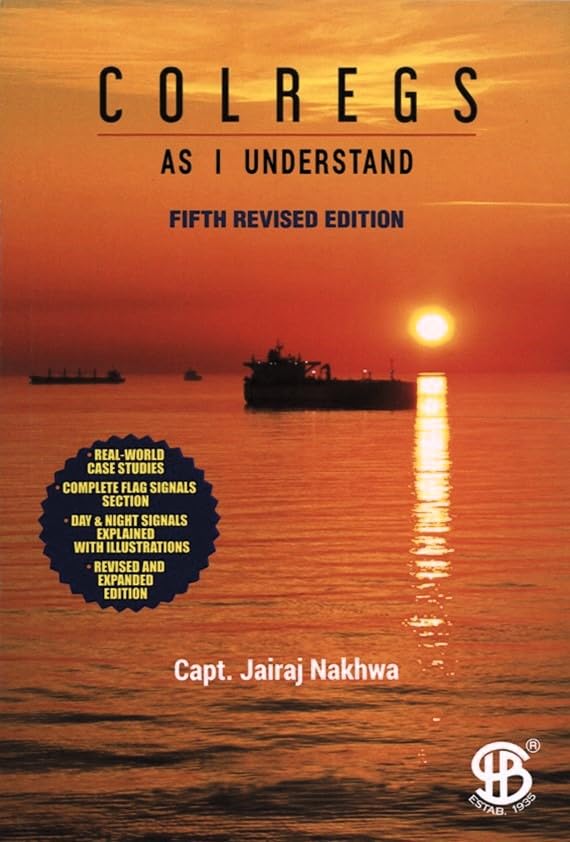 COLREGS: As I Understand (5th Revised Edition) – International Regulations for Preventing Collisions at Sea | By Capt. Jairaj Nakhwa | Sterling Book House
