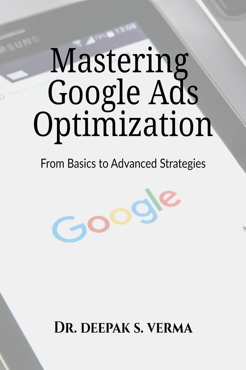 Mastering Google Ads Optimization: From Basics to Advanced Strategies