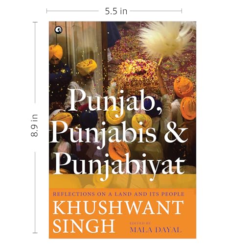Punjab, Punjabis and Punjabiyat: Reflections on a Land and its People