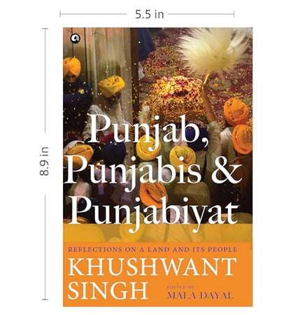 Punjab, Punjabis and Punjabiyat: Reflections on a Land and its People