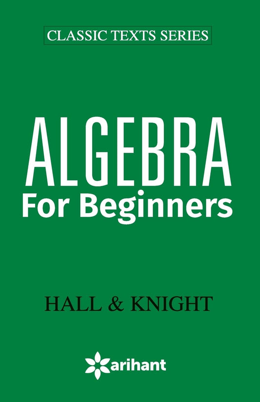 Algebra For Beginners by Hall (Author), Knight (Author) book cover