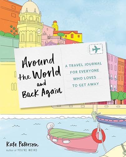 Around the World and Back Again: A Travel Journal for Everyone Who Loves to Get Away book cover