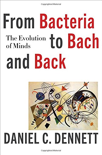 From Bacteria to Bach and Back: The Evolution of Minds book cover