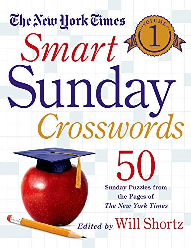 The New York Times Smart Sunday Crosswords Volume 1: 50 Sunday Puzzles from the Pages of The New Yor book cover