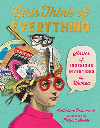 Girls Think of Everything: Stories of Ingenious Inventions by Women book cover