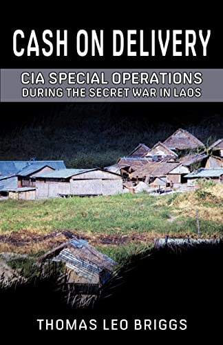 Cash on Delivery: CIA Special Operations During the Secret War in Laos book cover