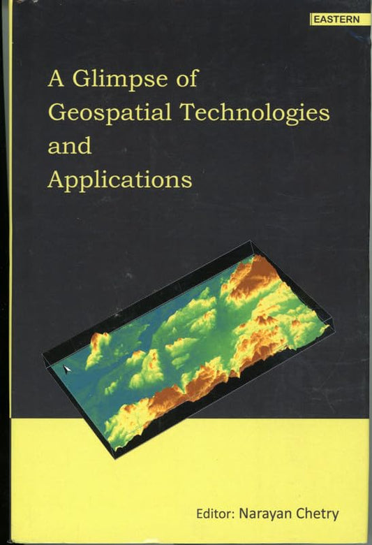 A Glimpse of Geospatical Technologies and Applications book cover