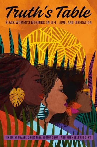 Truths Table: Black Womens Musings on Life, Love, and Liberation book cover