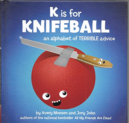 K IS FOR KNIFEBALL,: ALPHABET OF TERRIBL book cover