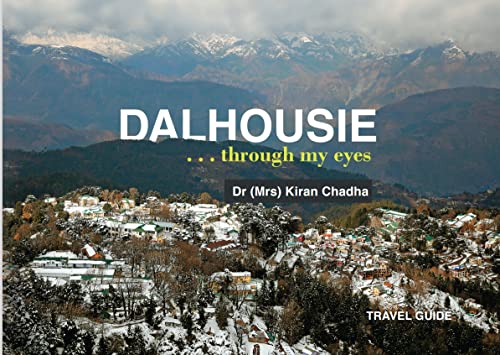 Dalhousie...through my eyes [Perfect Paperback] Dr Kiran Chadha book cover