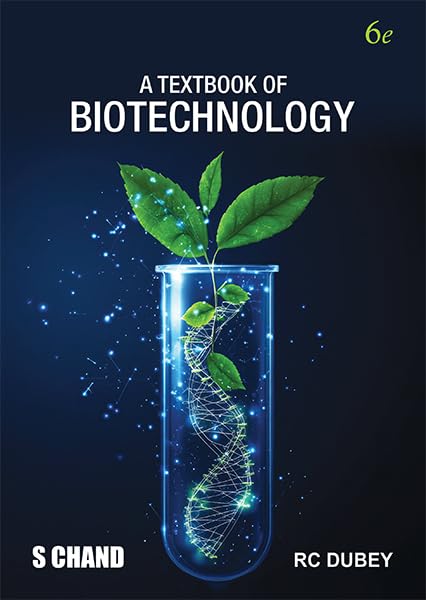 A Textbook of Biotechnology (6th Latest Edition) 2025 for Undergraduate & Civil Services Exam Book | By R C Dubey | Genetic Engineering, ... and Metabolomics etc. | S Chand Books