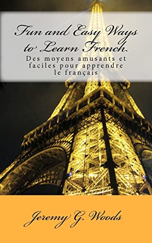 Fun and Easy Ways to Learn French: Des Moyens Amusants Et Faciles Pour Apprendre Le Français book cover