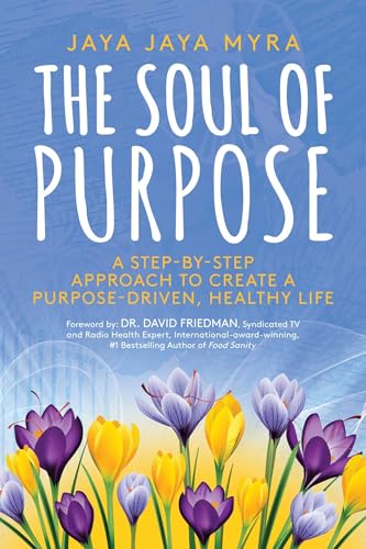 Soul of Purpose : a Step-by-Step Approach to Create a Purpose-Dri book cover