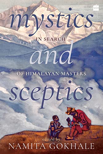 Mystics and Sceptics : Searching for Himalayan Masters book cover