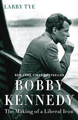 Bobby Kennedy: The Making of a Liberal Icon book cover