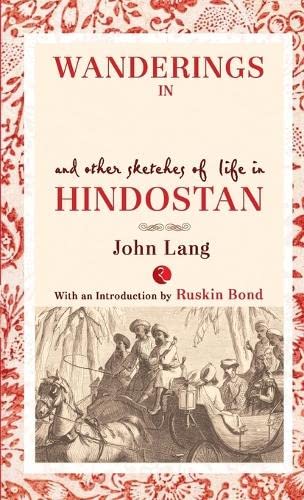 Wanderings in India and Other Sketches of Life in Hindostan by John Lang book cover