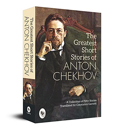 The Greatest Short Stories of Anton Chekhov: A Collection Of Fifty Stories - Fingerprint! book cover