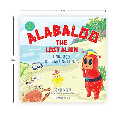 Alabaloo - The Lost Alien | The Always Happy Series | Ages 5+ Years | Illustrated Story Book For Kids | Friendship | Adventure | Moral Story | Imagination Building | Premium Paperback | Latest Edition