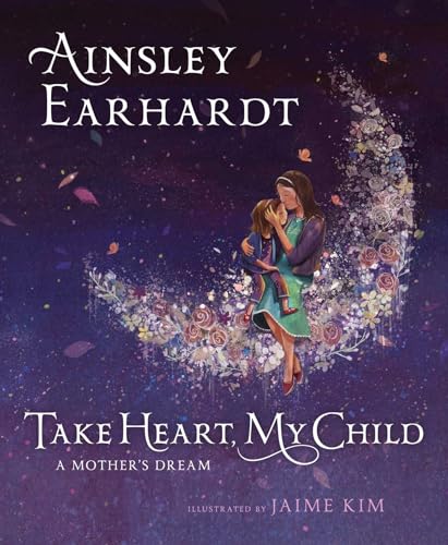 Take Heart, My Child: A Mothers Dream book cover