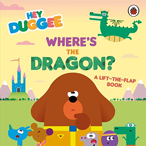 Hey Duggee: Wheres the Dragon? book cover