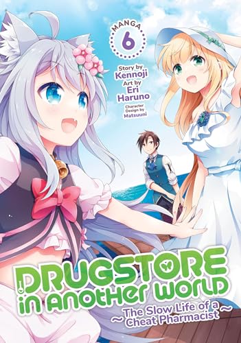 Drugstore in Another World: The Slow Life of a Cheat Pharmacist (Manga) Vol. 6 book cover