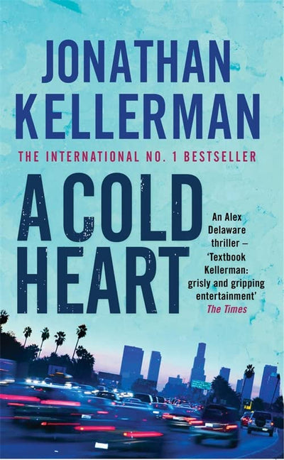 A COLD HEART: A riveting psychological crime novel (Alex Delaware)