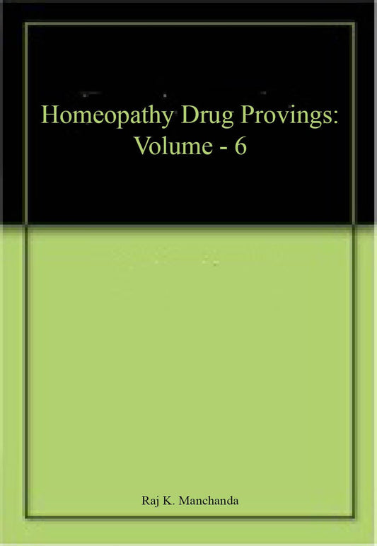 Homeopathy Drug Provings: Volume - 6 book cover