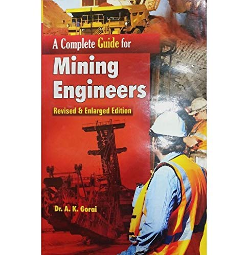 A COMPLETE GUIDE FOR MINING ENGINEERS REVISED & ENLARGED EDITION