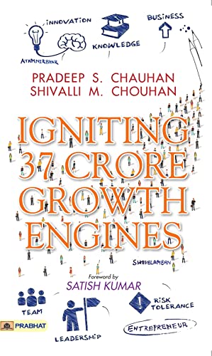 Igniting 37 Crore Growth Engines by Pradeep S. Chauhan::Shivalli M. Chouhan