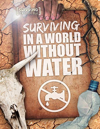 Surviving the Impossible: Surviving in a World Without Water book cover
