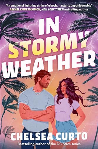 In Stormy Weather: The BRAND-NEW for 2026 scorching hot, rivals to lovers romance from the bestselling author of THE DC STARS series!