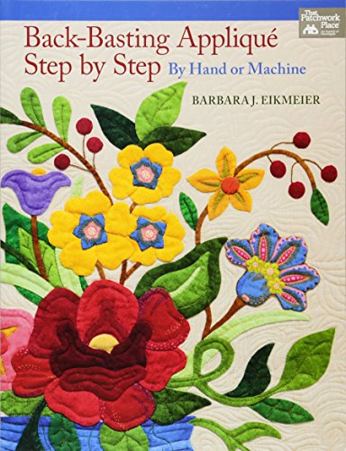 Back-Basting Applique : Step by Step, By Hand or Machine book cover