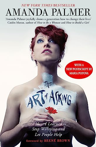 THE ART OF ASKING: HOW I LEARNED TO STOP WORRYING AND LET PEOPLE HELP book cover