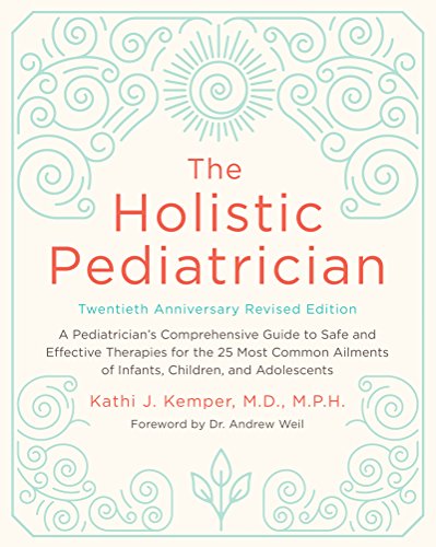 HOLISTIC PEDIATRICIAN, TWENTIETH ANNIVERSARY REVISED EDITION, THE book cover