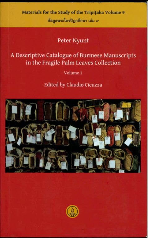 A Descriptive Catalogue of Burmese Manuscripts in the Fragile Palm Leaves Collection, Vol. 1. book cover