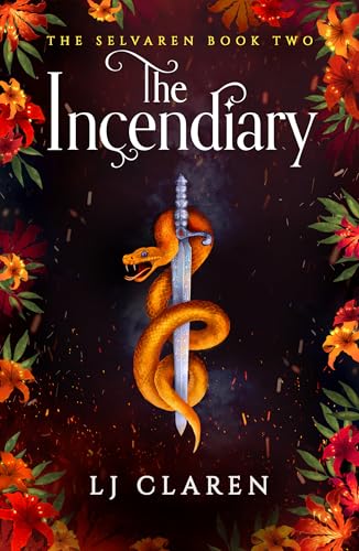The Incendiary: A passionate and thrilling fantasy romance (The Selvaren)
