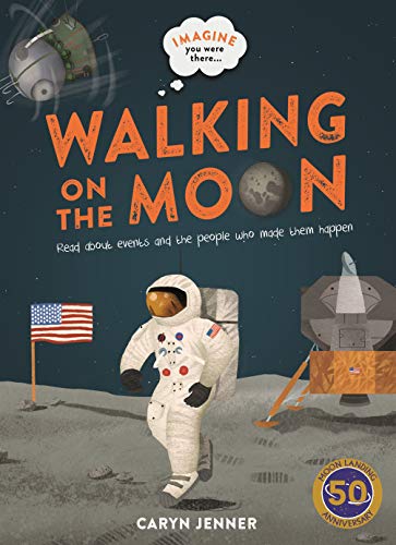 Imagine You Were There... Walking On The Moon book cover
