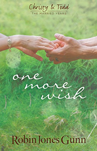 One More Wish: Christy & Todd: The Married Years book cover